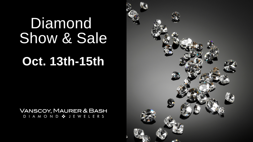 Diamond Show & Sale - October 13th-15th!
