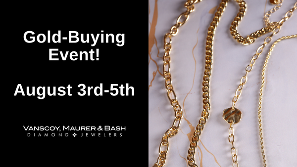 Gold-Buying Event - August 3rd-5th!