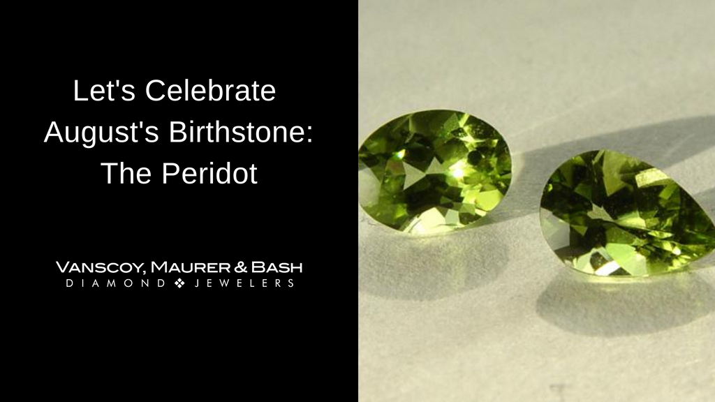 Celebrate August's Birthstone: the Peridot