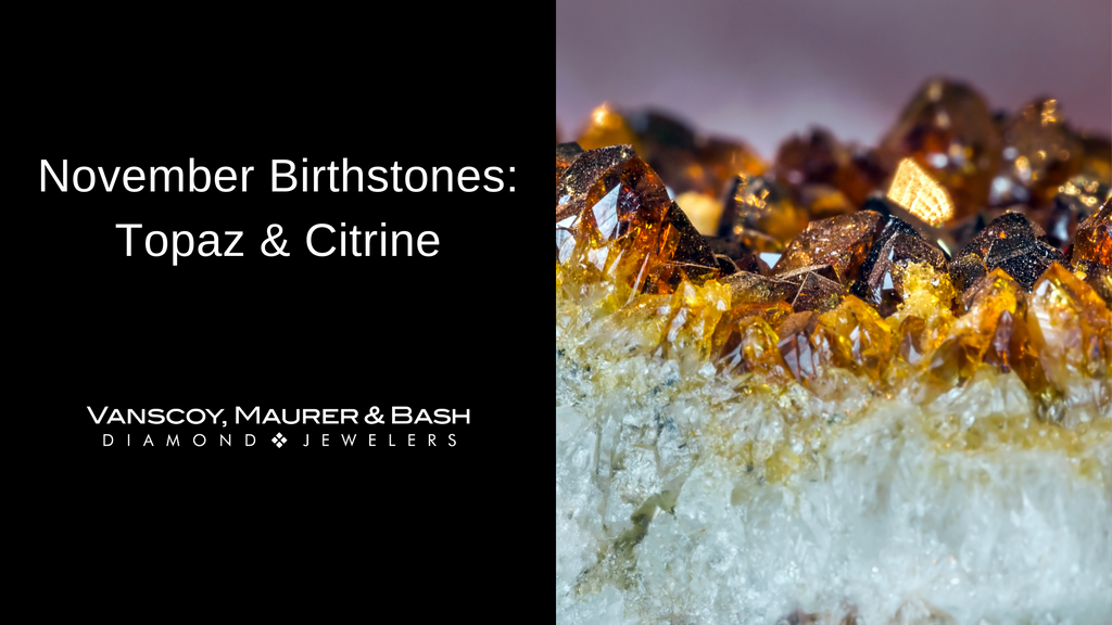 November Birthstones: Topaz & Citrine